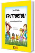 Fruttortoli. Una storia sulla magia della Natura