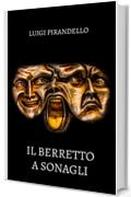 Il berretto a sonagli (Annotato) (Teatro da leggere Vol. 2)