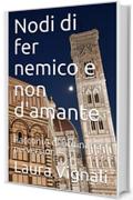 Nodi di fer nemico e non d'amante: Racconto di ordinaria perversione