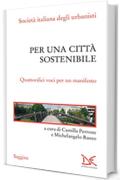 Per una città sostenibile: Quattordici voci per un manifesto