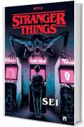 Stranger Things. Sei