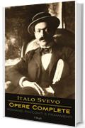 Italo Svevo: Opere Complete - Romanzi, Racconti e Frammenti