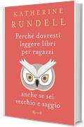 Perché dovresti leggere libri per ragazzi anche se sei vecchio e saggio