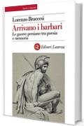 Arrivano i barbari: Le guerre persiane tra poesia e memoria