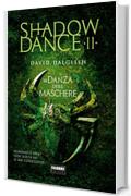 Shadowdance II - La danza delle maschere: 2 (Crossing)