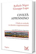 Civiltà Appennino: L'Italia in verticale tra identità e rappresentazioni