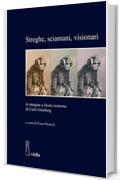 Streghe, sciamani, visionari: In margine a Storia notturna di Carlo Ginzburg