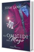 Gli omicidi del mago (L'arte del delitto Vol. 3)