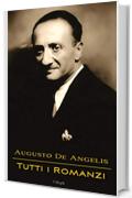 Augusto De Angelis: Tutti i Romanzi