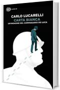 Carta bianca: UN'INDAGINE DEL COMMISSARIO DE LUCA (Super ET)