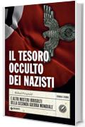 Il tesoro occulto dei nazisti: E altri misteri irrisolti della Seconda guerra mondiale