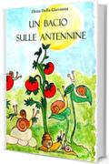 Un bacio sulle antennine (La luna nel secchio Vol. 1)