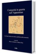 Comunità in guerra sull'Appennino: La Linea Gotica tra storia e politiche della memoria