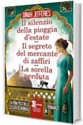 Il silenzio della pioggia d'estate - Il segreto del mercante di zaffiri - La sorella perduta