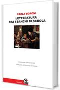 Letteratura fra i banchi di scuola (Maestri e altre storie)