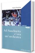 Ad Auschwitz c'era un'orchestra