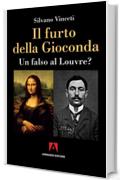 Il furto della Gioconda: Un falso al Louvre?