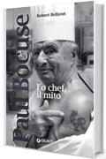 Paul Bocuse. Lo chef, il mito