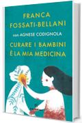 Curare i bambini è la mia medicina