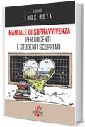 Manuale di sopravvivenza per docenti e studenti scoppiati