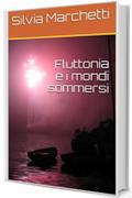 Fluttonia e i mondi sommersi