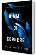 Dimmi di Correre (Dimmi di Smettere Vol. 4)