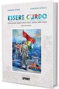 Essere Curdo - Il più grande popolo senza Stato, tradito dalla storia