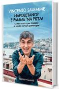 Napoletano? E famme 'na pizza