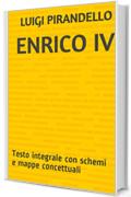 ENRICO IV: Testo integrale con schemi e mappe concettuali (Le mappe di Pierre Vol. 5)