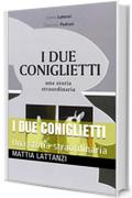 I due coniglietti : Una storia straordinaria