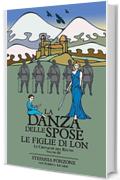 La danza delle spose: Le figlie di Lon (Le Cronache del Regno Vol. 3)