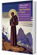 San Francesco d'Assisi: La gioiosa follia di un innamorato del Cielo