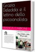 Grazia Deledda e il lettino dello psicoanalista (letteratura e Psichiatria Vol. 1)