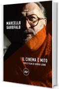 Il cinema è mito: Vita e film di Sergio Leone