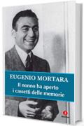 Il nonno ha aperto i cassetti delle memorie (Fuori collana)