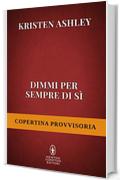 Dimmi per sempre di sì (Rock Chick Series Vol. 5)