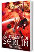 La Leggenda di Serlin: Parte Terza