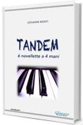 Tandem: 6 novellette a 4 mani