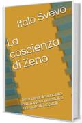 La coscienza di Zeno: Testo integrale annotato con mappe concettuali e riassunto dei capitoli (Le mappe di Pierre Vol. 9)