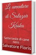 Le avventure di Salazar Kaska: Sette teste di cane nero