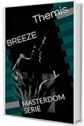 BREEZE: MASTERDOM SERIE