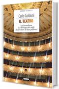 Il teatro: La locandiera, la bottega del caffè, il servitore di due padroni (Grandi classici)