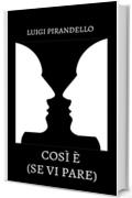 Così è (se vi pare) (Annotato) (Teatro da leggere Vol. 10)