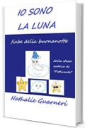 Io sono la Luna (Le fiabe di Nathalie Vol. 3)