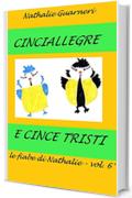 Cinciallegre e Cince Tristi: Le fiabe di Nathalie vol. 6°