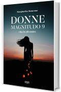 Donne magnitudo 9: Vita in divenire