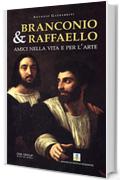 BRANCONIO & RAFFAELLO: Amici nella vita e per l'arte