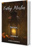 Tremori... (Cathy Merlin Vol. 4)