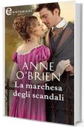 La marchesa degli scandali (eLit) (The Farington Scandals Vol. 1)