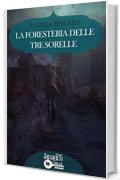 La foresteria delle tre sorelle: (Collana Segreti in giallo)